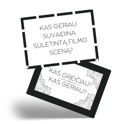 Žaidimas - Kas greičiau. Kas geriau.